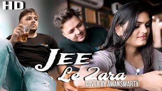Jee Le Zara (Official music video) cover by Aman Smarty