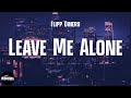 Flipp Dinero - Leave Me Alone (lyrics)