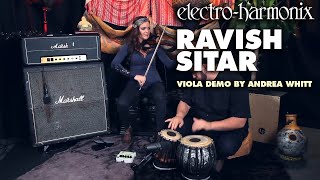 Electro-Harmonix Ravish Sitar Emulator Pedal (Demo with Viola by Andrea Whitt)