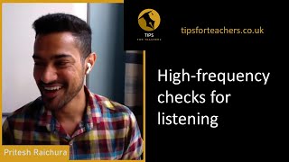 High-frequency checks for listening