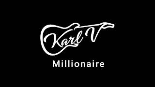 Karl V - Millionaire (Official Audio)