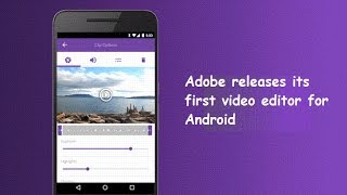 Adobe releases its first video editor for Android