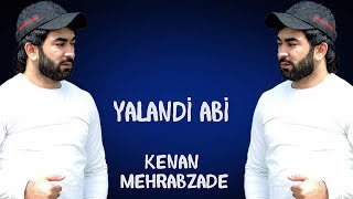 Kenan Mehrabzade - Yalandi Abi 2020 | Azeri Music [OFFICIAL]