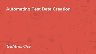 Meteor JS Tutorial: Creating Test Data Automatically