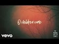 Keith & Kristyn Getty - O Children Come (Lyric Video) ft. Ladysmith Black Mambazo