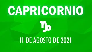 ♑ Horoscopo De Hoy Capricornio - 11 de Agosto de 2021