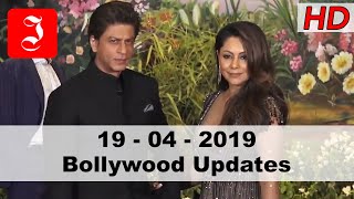 Bollywood 19th April 2019