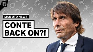 Antonio Conte To Manchester United, BACK ON?! | Man United News