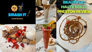 Mouth Watering Amazing Desserts🍦 - at Haute Dolci Preston🍨