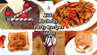 5 Kids Birthday Party Recipes | Kids Birthday Party Food ideas | Recipes For Kids | Kids Recipes