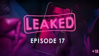 18+: LEAKED Audio Series (Episode 17)