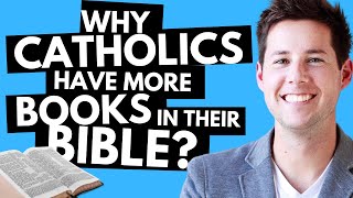 Why do Catholics Have More Books in Their Bible?