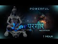 Karpuragauram | Ankit Giri | Powerful 1 Hour Meditation