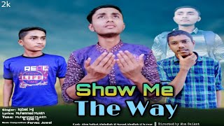Show Me The Way- Iqbal Hj ||Cover Video by Abm Saikat & his team|new nasheed|@IqbalHossainJibon