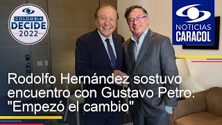 Rodolfo Hernández sostuvo encuentro con Gustavo Petro: "Empezó el cambio"