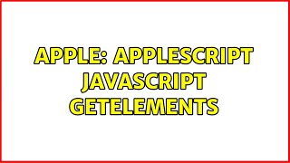 Apple: AppleScript JavaScript getElements (2 Solutions!!)