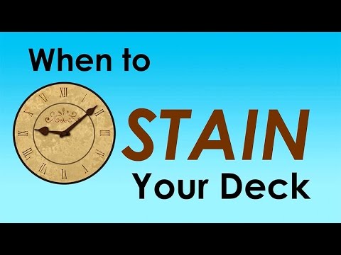 When to Stain Your Deck When to Stain Your Deck