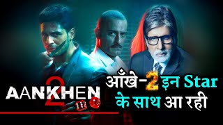 Aankhen 2 Shooting Start With Sidharth Malhotra, Akshaye Khanna, Amitabh Bachchan