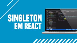 Singleton em React