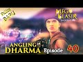 Angling Dharma Episode 40 [Pangeran Magora]