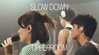 Slow Down - UPPERROOM | @abbiegamboa & Kennedy Jones