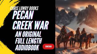 Pecan Creek War a complete FULL LENGTH WESTERN audiobook #western #fiction #audiobook