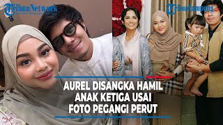 Aurel Hermansyah Disangka Hamil Anak Ketiga usai Foto Pegangi Perut