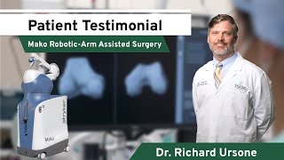 Patient Testimonial - Mako Robotic-Arm Assisted Total Knee Replacement - Dr. Richard Ursone