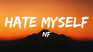 NF - Hate Myself (Lyrics)