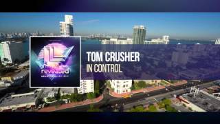 Tom Crusher - In Control [OUT NOW!]