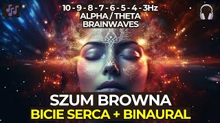 🎧 SZUM BROWNA | BICIE SERCA | BINARUAL ALPHA\u0026THETA | SZUM CZERWONY 🎶| relaksacja | medytacja | trans