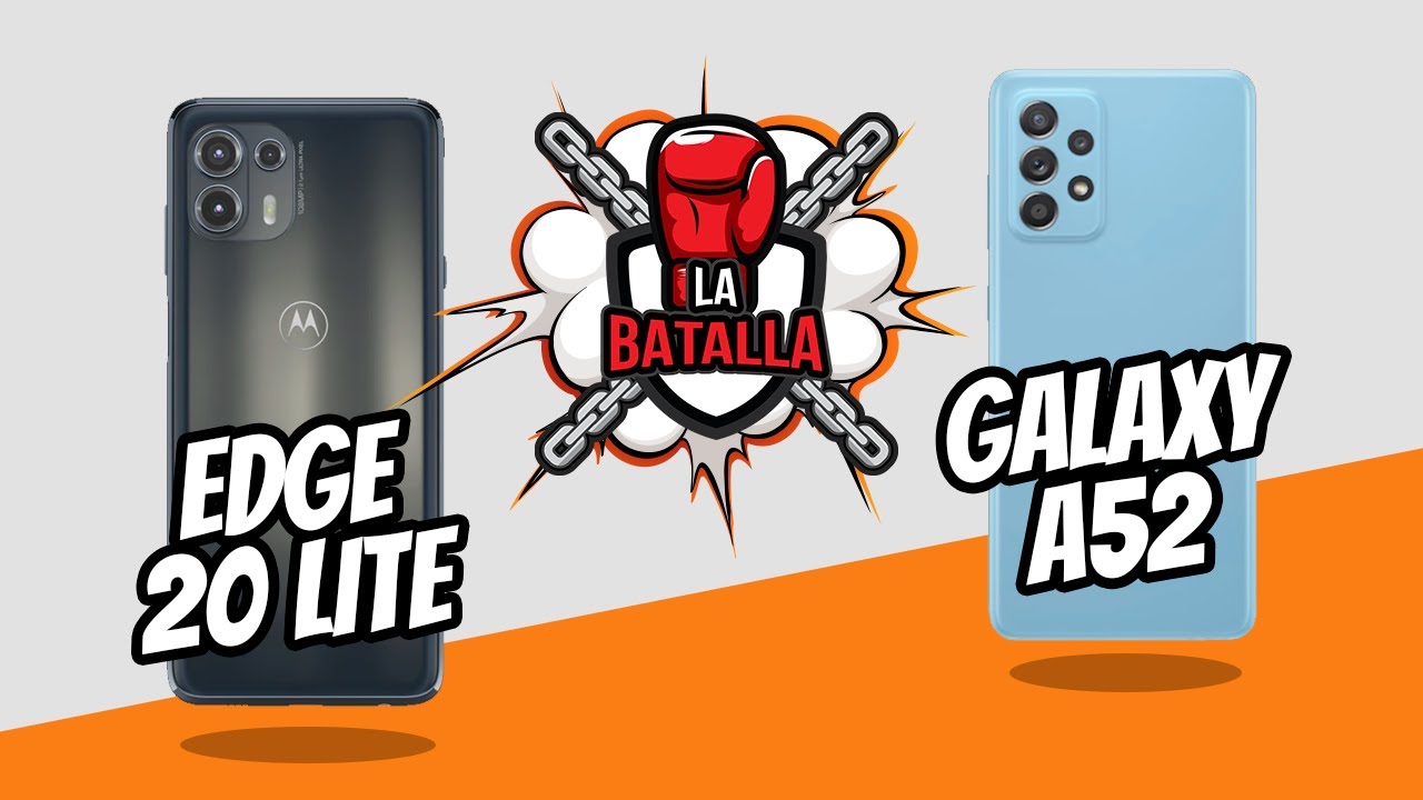 Motorola Edge 20 Lite Vs Samsung Galaxy A52 | La Batalla - YouTube