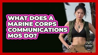 What Does A Marine Corps Communications MOS Do? - Battle Ready Force