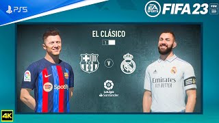 FIFA 23 - Barcelona Vs Real Madrid - El Clasico | LaLiga 2022/23 | PS5™ [4K60]