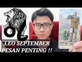 LEO SEPTEMBER 2022 !! PESAN PENTING UNTUK ZODIAK INI SOAL ASMARA KARIR KEUANGAN !!