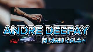 NIMAU KALAH!!!ANDRE DEEFAY REMIX (DISTAN)2023