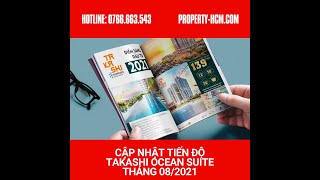 Cập nhật tiến độ thi công Takashi Ocean Suite kỳ Co mới nhất tháng 08/2021