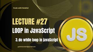 JavaScript Lecture #27 – Loops | do-while Loop in JavaScript