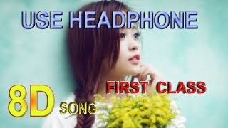 8D SONG | FIRST CLASS | 🎧USE HEADPHONE🎧 |