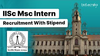 IISc MSc Project Intern Recruitment With Stipend @ DST-CPR - Apply Now