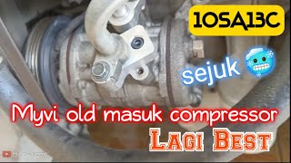 Tukar Compressor Aircond Myvi Old kepada Lagi Best Denso 10SA13C