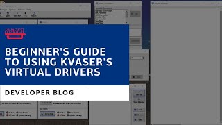 Beginner's Guide To Using Kvaser's Virtual Channels