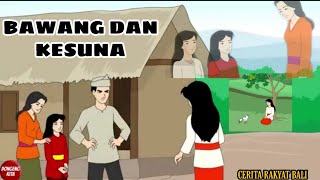 BAWANG DAN KESUNA || Cerita Rakyat Bali || Dongeng Kita Episode 19 || Guru Yana