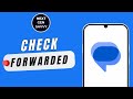 HOW TO CHECK IF MESSAGES ARE FORWARDED
