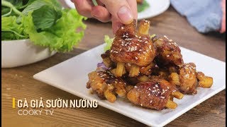 #CookyVN - Cách làm GÀ GIẢ SƯỜN NƯỚNG ngon tại nhà - Cooky TV
