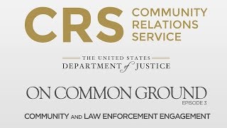 On Common Ground - Episode 3: Community and Law Enforcement Engagement