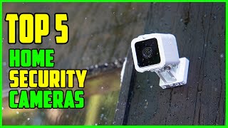TOP 5: Best 4K Ultra HD Home Security Cameras 2023
