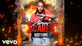 Krazy Flamez - Never Scared (Official Audio)