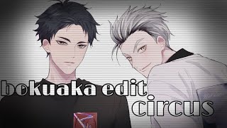 Bokuaka edit - circus 🤡 || haikyuu