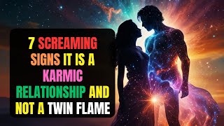 7 SCREAMING Signs It Is a Karmic Relationship \u0026 Not a Twin Flame